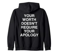 Votre Valeur ne nécessite Pas Votre apologie Sweat à Capuche