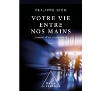 Votre vie entre nos mains Philippe Siou (Auteur)
