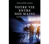 Votre vie entre nos mains Journal d'un combattant - Philippe Siou - Odile Jacob - broché - Témoignage
