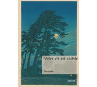 Votre vie est cachée