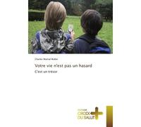 Votre vie n'est pas un hasard C'est un trèsor - Charles Wallot - Universitaires Europeennes - broché - Essai