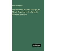 Votum über die neuesten Vorlagen der Königl. Regierung an die allgemeine Ständeversammlung