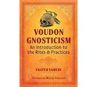 Voudon Gnosticism by Frater Vameri Frater Vameri (Auteur)
