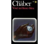 M. E. Chaber – Voué au blanc-bleu – Broché – Gallimard