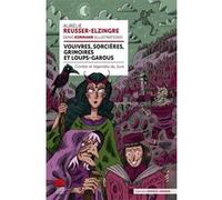 Vouivres, sorcières, grimoires et loups-garous Aurélie Reusser-Elzingre (Auteur), Denis Kormann (Auteur)