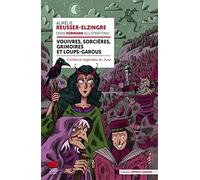 Vouivres, sorcières, grimoires et loups-garous: Contes et légendes du Jura