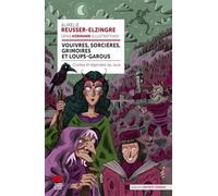 Vouivres, sorcières, grimoires et loups-garous: Contes et légendes du Jura