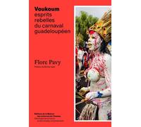 Voukoum Esprits rebelles du carnaval guadeloupéen - Flore Pavy - Maison Des Sciences De L'homme - broché - Etude