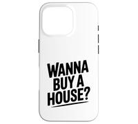 Voulez-Vous Acheter Une Maison? Amateur Immobilier drôle Coque pour iPhone 16 Pro