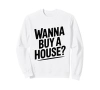 Voulez-Vous Acheter Une Maison? Amateur Immobilier drôle Sweatshirt