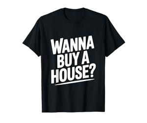 Voulez-Vous Acheter Une Maison? Amateur Immobilier drôle T-Shirt