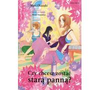 Voulez-vous devenir une vieille fille ?