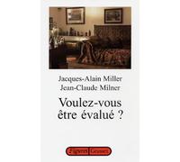 Voulez-vous être évalué ? Evaluation et psychanalyse - Jacques-Alain Miller - Grasset - broché - Essai
