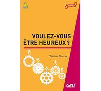 Voulez-vous être heureux ?