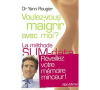 Voulez-vous maigrir avec moi ?: La méthode slim-data