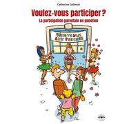 Voulez-Vous Participer ? - La Participation Parentale En Questions