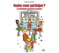 Voulez-vous participer ? La participation parentale en questions - Catherine Sellenet - Philippe Duval - broché - Essai