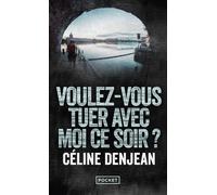 Voulez-vous tuer avec moi ce soir ? - Céline Denjean - Pocket - Poche - Roman