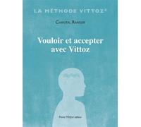Vouloir et accepter avec Vittoz - Chantal Ranger - Tequi - broché - Guide