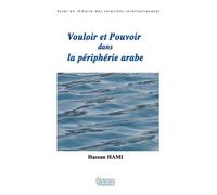 Vouloir et Pouvoir dans la périphérie arabe