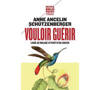 Vouloir guérir: L'aide au malade atteint d'un cancer