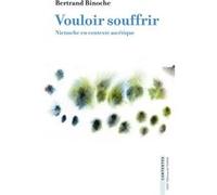 Vouloir souffrir Bertrand Binoche (Auteur)