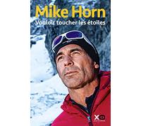 Mike Horn – Vouloir toucher les étoiles – Récit – Broché
