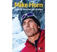 Mike Horn – Vouloir toucher les étoiles – Récit – Broché