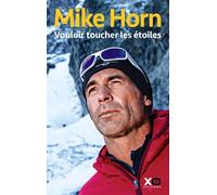 Vouloir toucher les étoiles - Mike Horn - Xo - broché - Récit