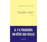 Vouloir voler: premier roman