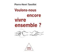 Voulons-nous encore vivre ensemble ?