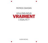 Voulons-Nous Vraiment L'égalité ?
