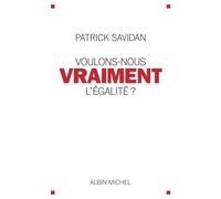 Patrick Savidan – Voulons-nous vraiment l'égalité ? – Essai – Broché