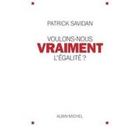 Patrick Savidan – Voulons-nous vraiment l'égalité ? – Essai – Broché