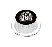 Vous Allez Chercher, Je Vais enseigner Un dresseur de Chiens Amusant PopSockets PopGrip pour MagSafe