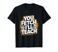 Vous Allez Chercher, Je Vais enseigner Un dresseur de Chiens Amusant T-Shirt Graphique avec Valeur