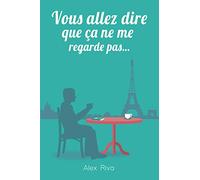 Vous allez dire que ça ne me regarde pas…