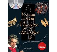 Vous allez enfin aimer la musique classique – 1 CD audio – Larousse