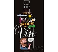 Vous allez enfin vous y connaître en vin David Cobbold (Auteur), Sébastien Durand-Viel (Auteur)