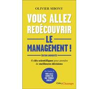 Vous allez redécouvrir le management ! 41 clés scientifiques pour prendre de meilleures décisions - Olivier Sibony - Flammarion - Poche - Guide