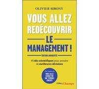 Vous allez redécouvrir le management ! Olivier Sibony (Auteur)