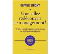 Vous allez redécouvrir le management ! Olivier Sibony (Auteur)