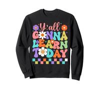 Vous Allez Tous Apprendre Aujourd'hui Sweatshirt