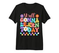 Vous Allez Tous Apprendre Aujourd'hui T-Shirt Haut de Gamme