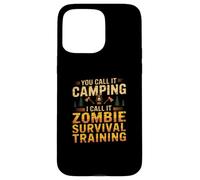 Vous Appelez ça du Camping, Je l'appelle Un Camp d'entraînement à la Survie des Zombies Coque pour iPhone 15 Pro Max