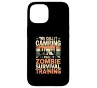 Vous Appelez ça du Camping, Je l'appelle Un Camp d'entraînement à la Survie des Zombies Coque pour iPhone 15