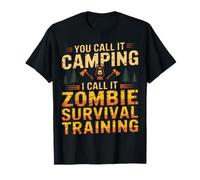 Vous Appelez ça du Camping, Je l'appelle Un Camp d'entraînement à la Survie des Zombies T-Shirt