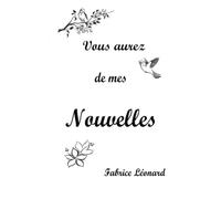 VOUS AUREZ DE MES NOUVELLES