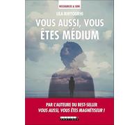 Vous Aussi, Vous Êtes Médium !