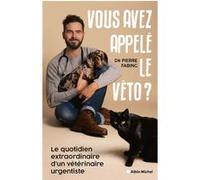 Vous avez appelé le véto ? Pierre Fabing (Auteur), Alix Lefief-Delcourt (Auteur)
